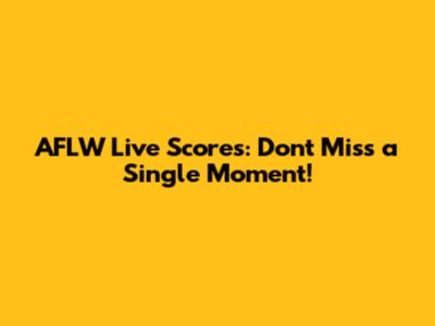 AFLW Live Scores: Don't Miss a Single Moment!