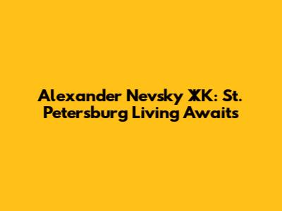 Alexander Nevsky ЖК: St. Petersburg Living Awaits