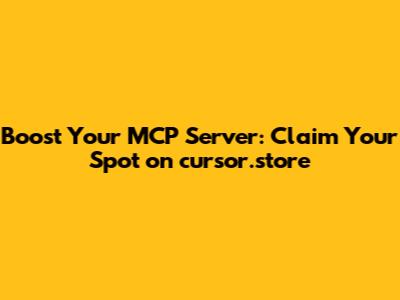 Boost Your MCP Server: Claim Your Spot on cursor.store