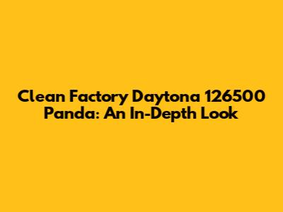 Clean Factory Daytona 126500 Panda: An In-Depth Look