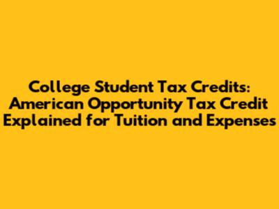College Student Tax Credits: American Opportunity Tax Credit Explained for Tuition and Expenses