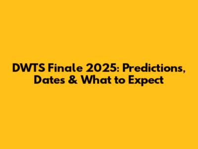 DWTS Finale 2025: Predictions, Dates & What to Expect