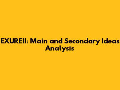 EXUREII: Main and Secondary Ideas Analysis