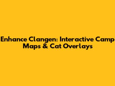 Enhance Clangen: Interactive Camp Maps & Cat Overlays