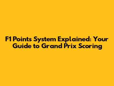 F1 Points System Explained: Your Guide to Grand Prix Scoring