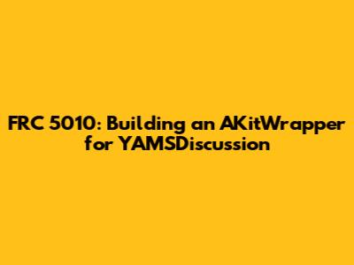 FRC 5010: Building an AKitWrapper for YAMSDiscussion