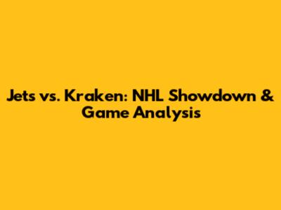 Jets vs. Kraken: NHL Showdown & Game Analysis