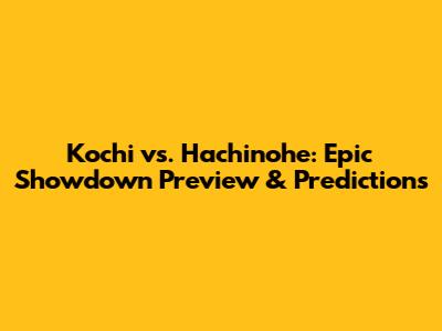 Kochi vs. Hachinohe: Epic Showdown Preview & Predictions