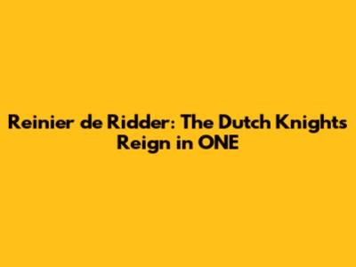 Reinier de Ridder: The Dutch Knight's Reign in ONE