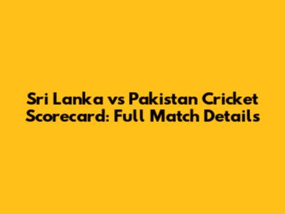 Sri Lanka vs Pakistan Cricket Scorecard: Full Match Details