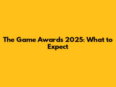 The Game Awards 2025: What to Expect