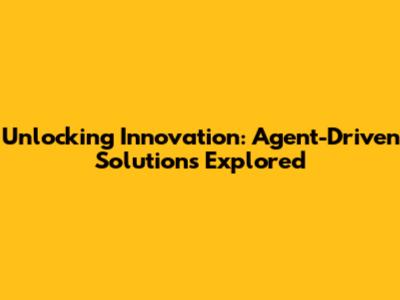 Unlocking Innovation: Agent-Driven Solutions Explored