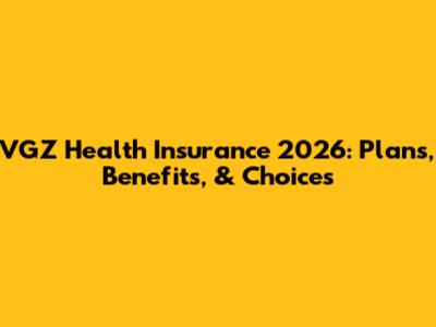 VGZ Health Insurance 2026: Plans, Benefits, & Choices