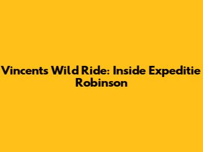 Vincent's Wild Ride: Inside Expeditie Robinson