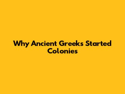 Why Ancient Greeks Started Colonies